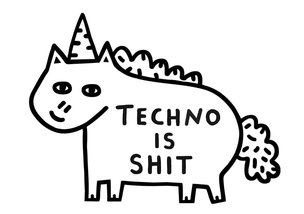 Image of Techno Is Shit Print 