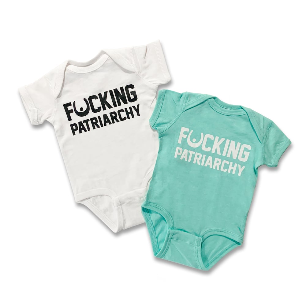 Image of F*cking Patriarchy Baby Onesies