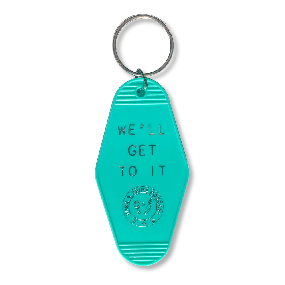 Image of We'll Get To It Motel Key Tag