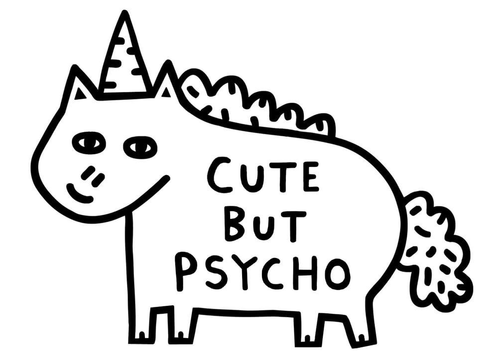 Image of Cute but Psycho Print 