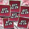 Sin Is In Sticker