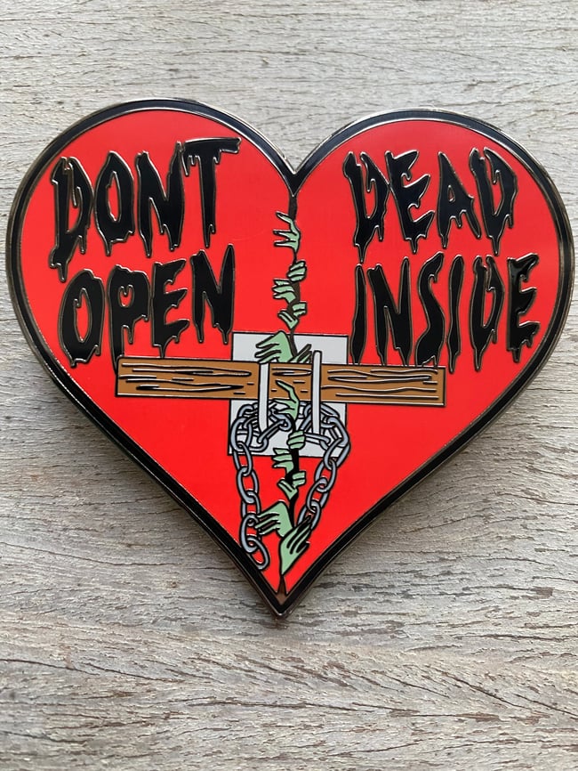 Don’t Open Dead Inside 3IN Pin (Open Edition)