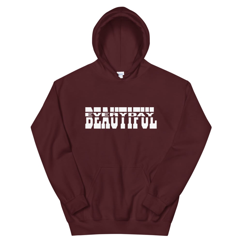 You're Beautiful Everyday Hoodie - Maroon