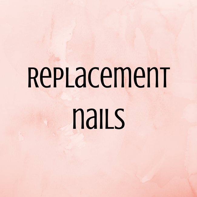 Replacement nail