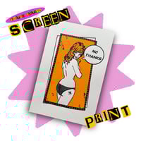 Image 1 of No Thanks Screen Print