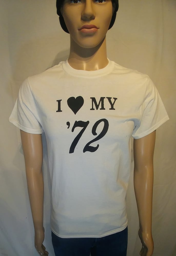 Image of DIDACTIC - "I love my '72" Tees