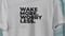 Image of T-shirt - Wake more worry less
