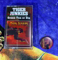 Image 1 of TIGER JUNKIES - GREEN TEA OR DIE / SICK OF TIGER