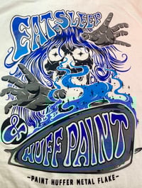 Image 2 of EAT, SLEEP AND HUFF PAINT - VNM SHIRT