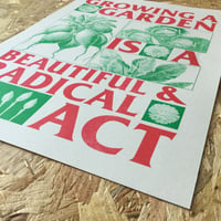 Image 3 of Growing a Garden is a Beautiful & Radical Act riso print
