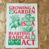 Growing a Garden is a Beautiful & Radical Act riso print A3
