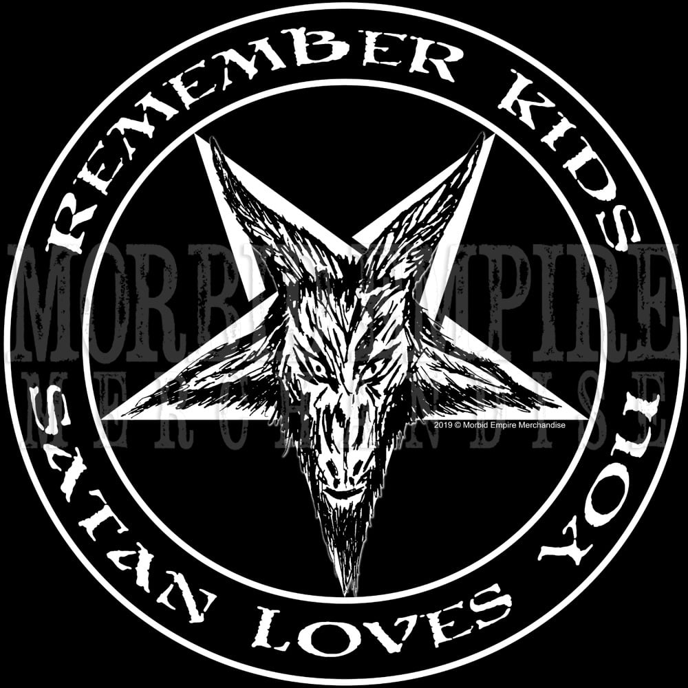 Remember Kids, Satan Loves You! T-shirt