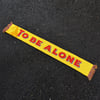 To Be Alone Scarf 