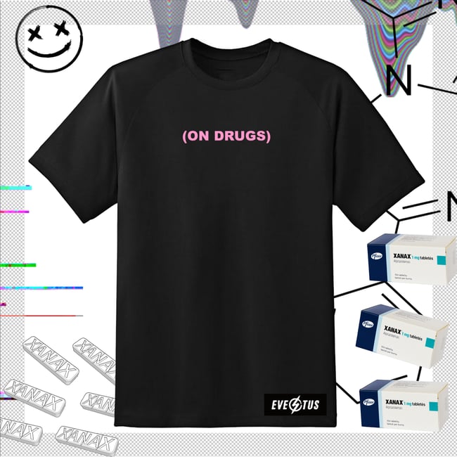 (ON DRUGS) T-Shirt