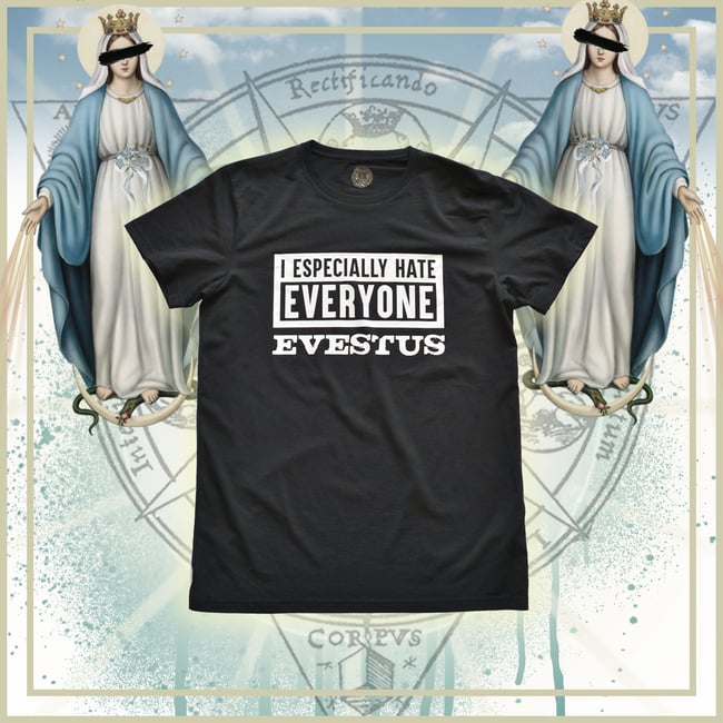 I ESPECIALLY HATE EVERYONE T-shirt