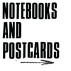 Notebooks & Postcards