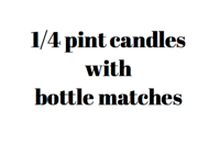 Image 1 of 1/4 Pint Candles With Bottle Matches