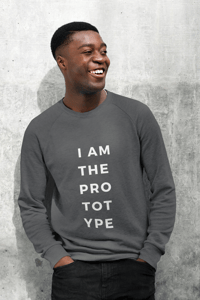 Image 4 of I am the PROTOTYPE - UNISEX Crew Neck Sweater [white text]