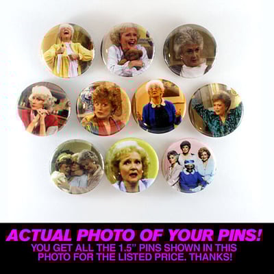 Image of Golden Girls    Set of  Ten  1.5" pins