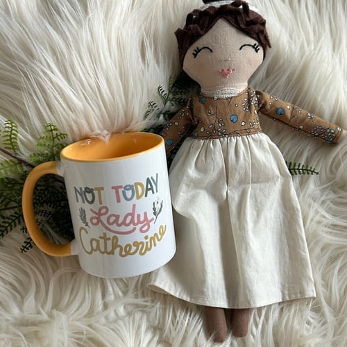 Image of Not Today Lady Catherine Mug // Pride & Prejudice // 11oz. 