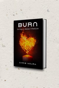 Burn, Living A Jesus Lifestyle - Paperback Book