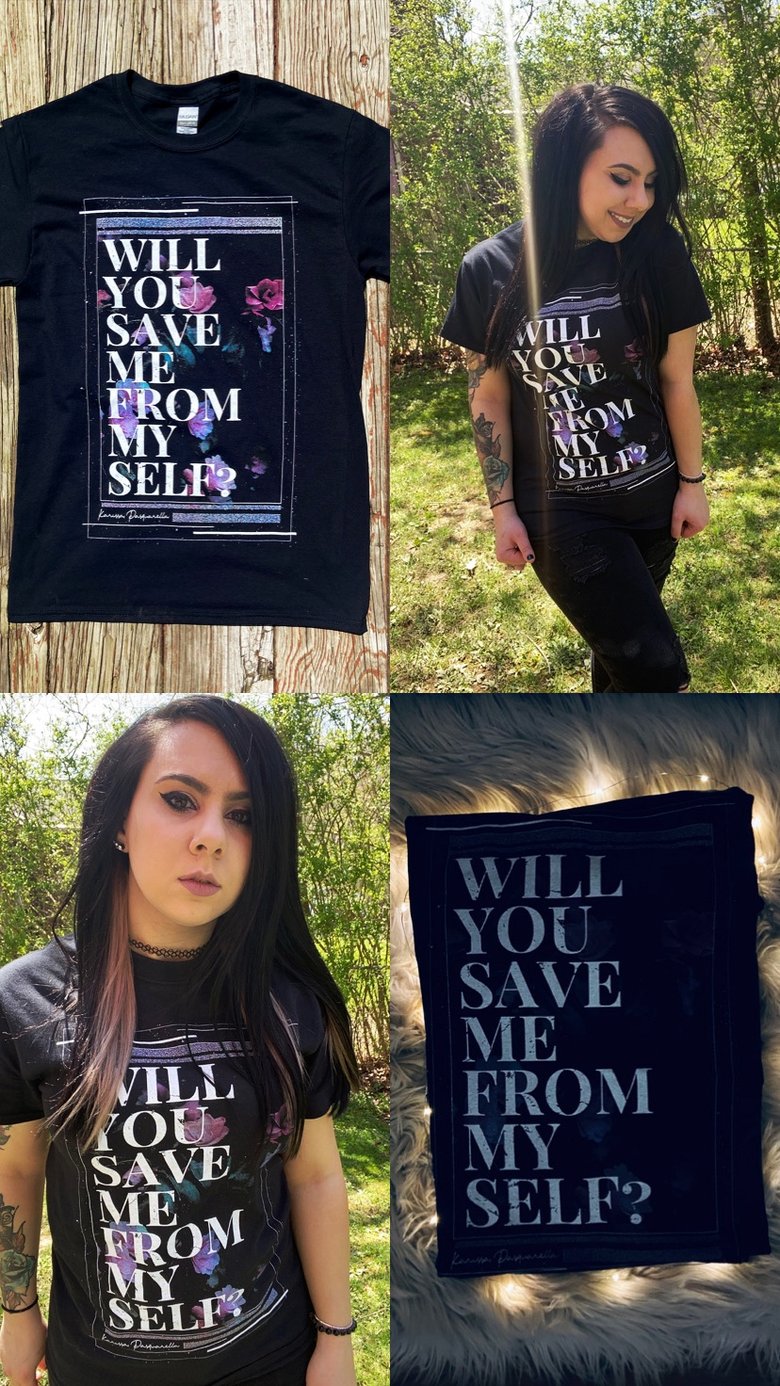 Image of "Will You Save Me From Myself" Shirt