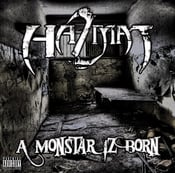 Image of Hazmat - A Monstar Iz Born