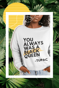 Image 2 of Black Queen - Tupac Unisex Crew Neck Sweater [black text]