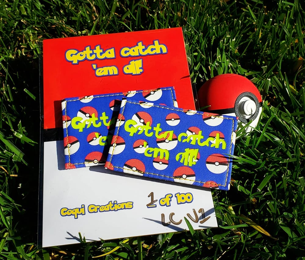 Image of Gotta Catch 'Em All LC (LOW STOCK)