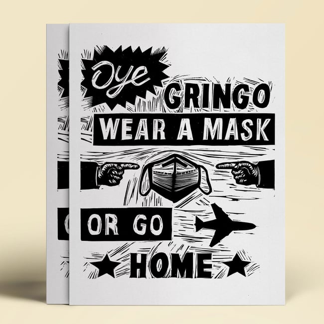 ¡Oye Gringo! Wear a Mask or Go Home