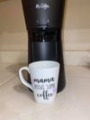 "Mama Needs Some Coffee" Mug