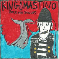King Mastino - "Rock For Sailors" LP