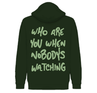 Image 2 of WHO ARE YOU WHEN NOBODY’S WATCHING  HOODIE 