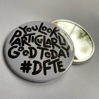 YOU LOOK PARTICULARLY GOOD TODAY - MIRROR 