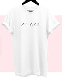 Image 1 of Bad Bi*ch Tee