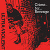 ULTRA-VIOLENT "Crime For Revenge" 7" EP