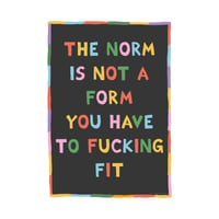 The Norm Is Not A Form ( F-Bomb version)
