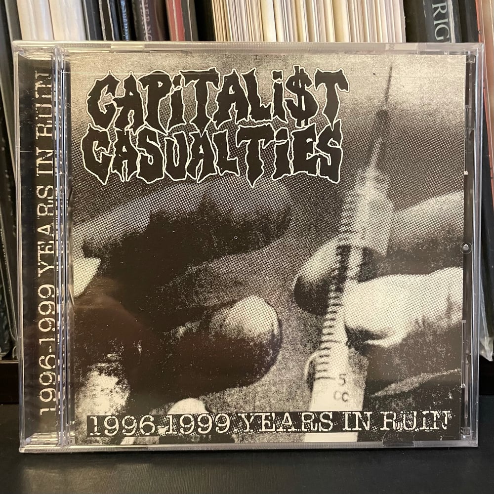 CAPITALIST CASUALTIES "1996-1999 Years In Ruin" CD