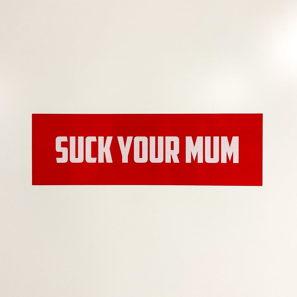 Image of Suck Your Mum Slap
