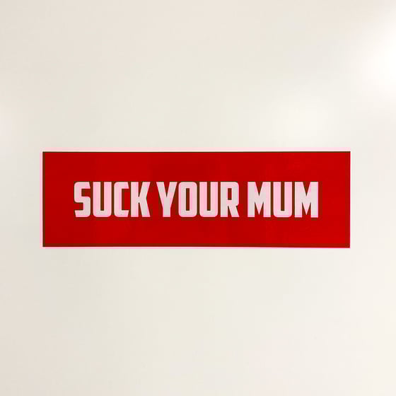 Image of Suck Your Mum Slap