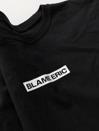 Image 5 of Blame Eric (Long sleeve)