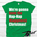 Image 1 of Hap-Hap Happiest Christmas Custom Youth Tee