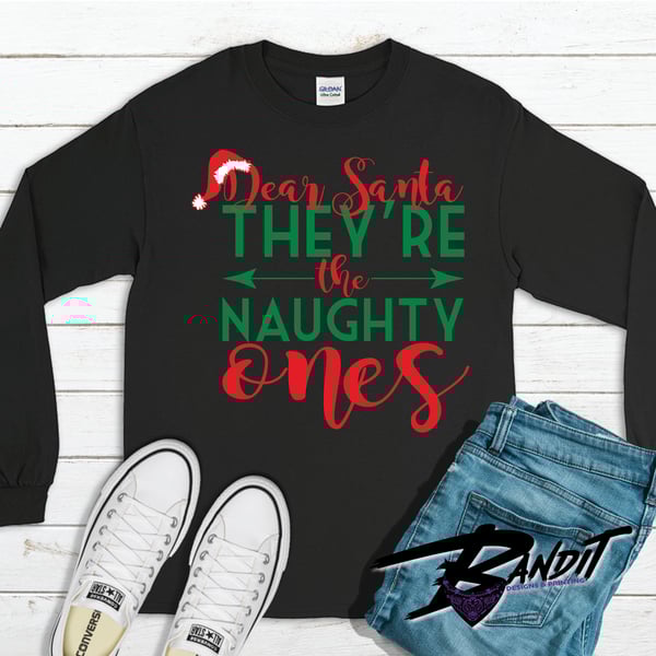 Image of Dear Santa, They're the Naughty Ones Long Sleeve
