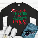 Image 1 of Dear Santa, They're the Naughty Ones Long Sleeve