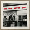 NO ONE SAVES YOU