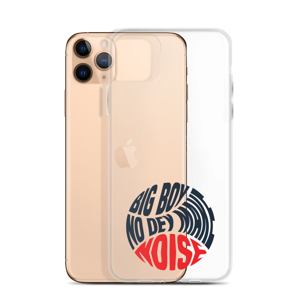 Big Boy No Dey Make Noise iPhone Case for iPhone 12 Pro Max & previous versions.