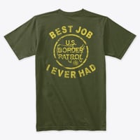Image 2 of BEST JOB I EVER HAD ~ USBP