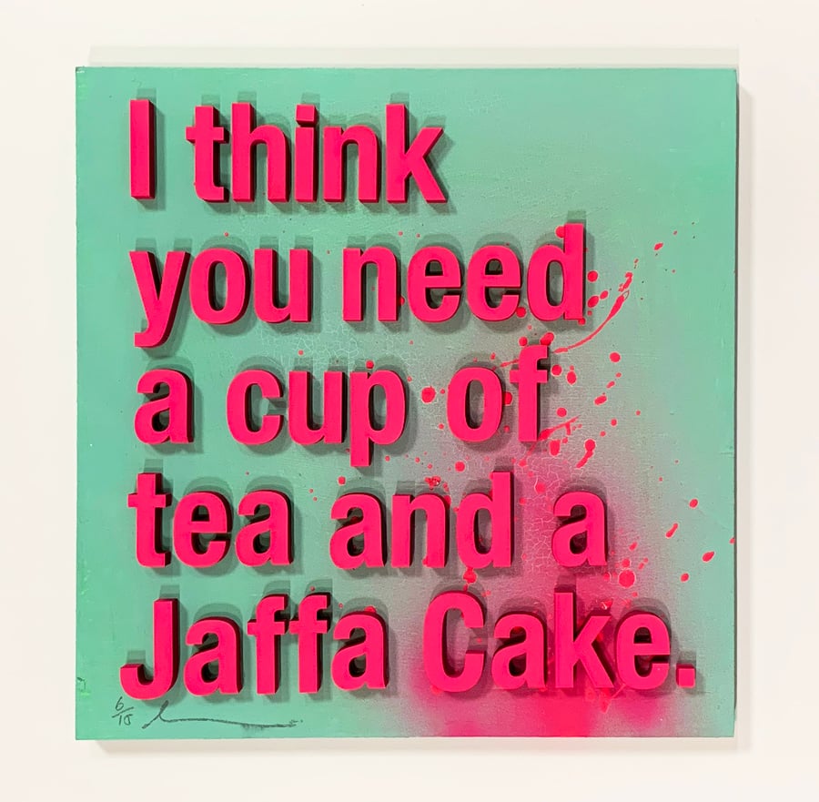 Image of 'I think you need a cup of tea and a Jaffa Cake." by Dave Buonaguidi