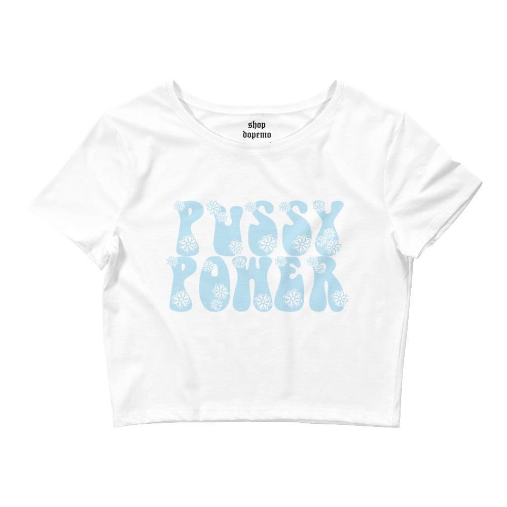 Image of PU$$Y POWER CROP TEE