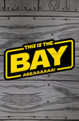 Image of Bay Areaaa! 2.0 sticker